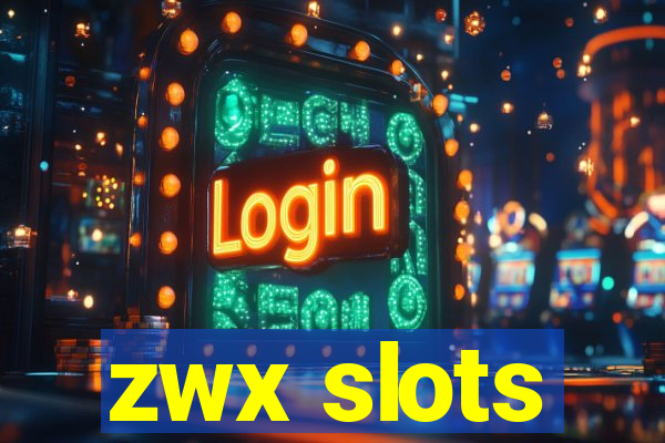 zwx slots